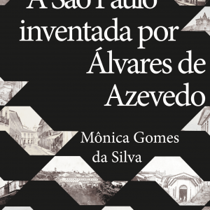 A São Paulo inventada por Álvares de Azevedo