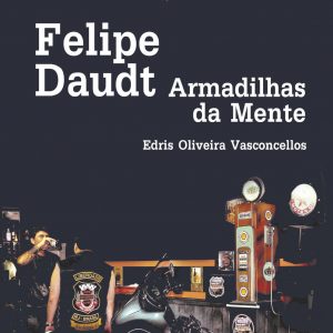 Felipe Daudt, armadilhas da mente