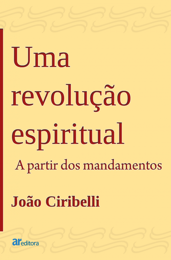 Uma revolução espiritual: A partir dos mandamentos