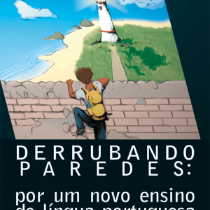 Derrubando paredes : por um novo ensino de língua portuguesa