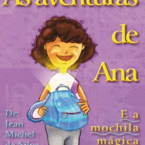 As aventuras de Ana: e a mochila mágica das virtudes