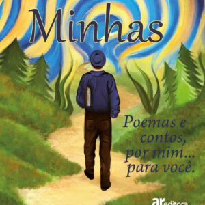 Vozes minhas: poemas e contos, por mim... para você