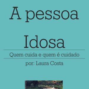 A pessoa idosa: quem cuida e quem é cuidado